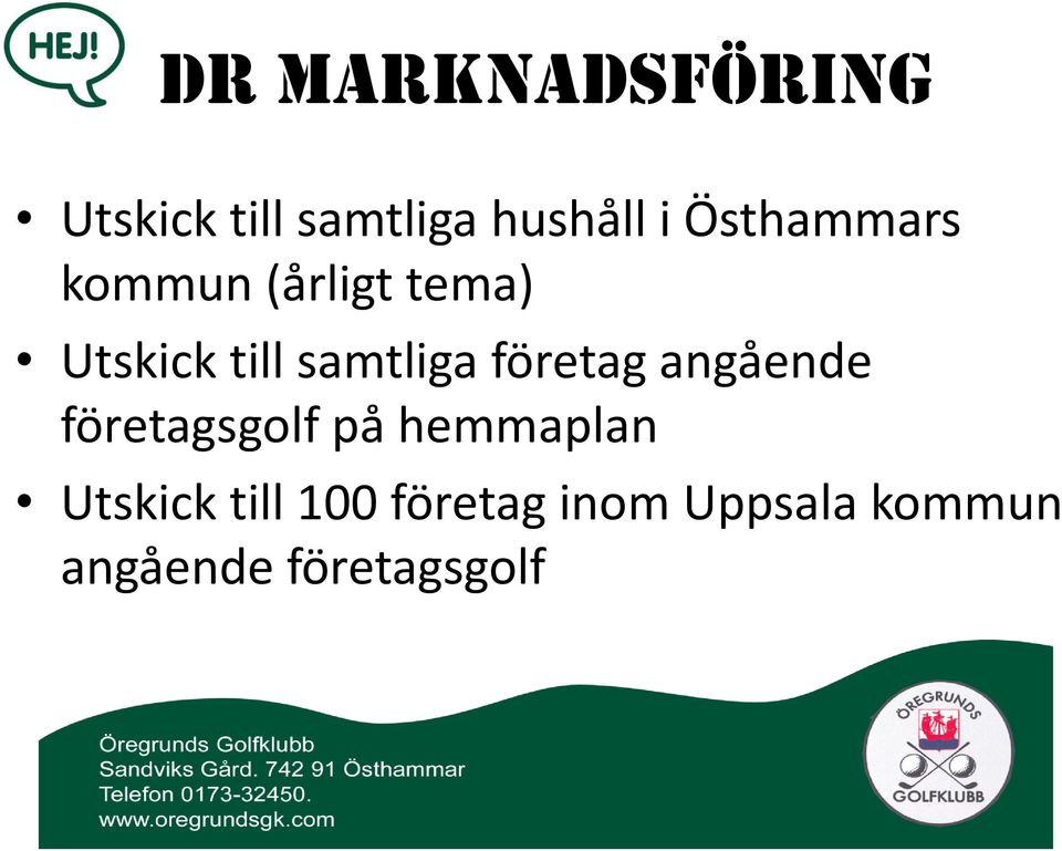 företag angående företagsgolf på hemmaplan Utskick