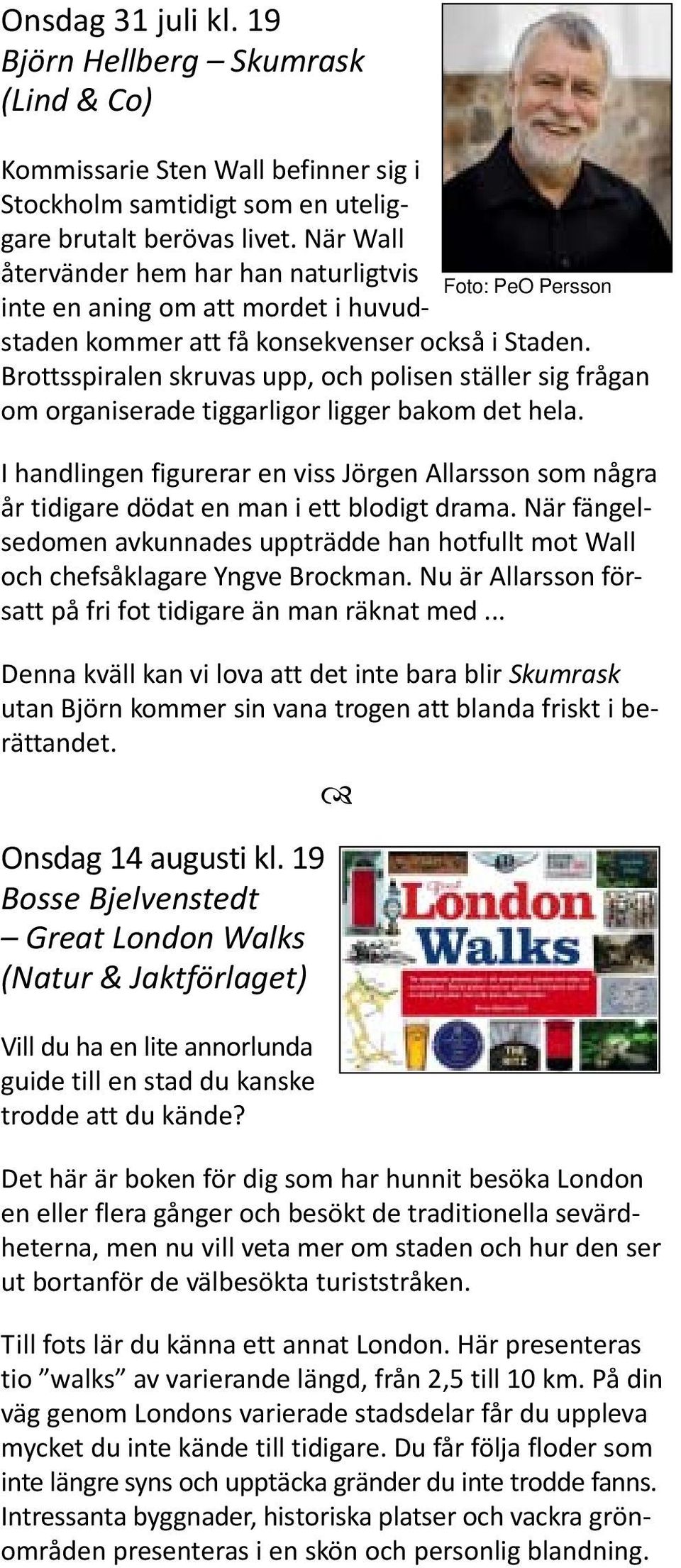 Brottsspiralen skruvas upp, och polisen ställer sig frågan om organiserade tiggarligor ligger bakom det hela.