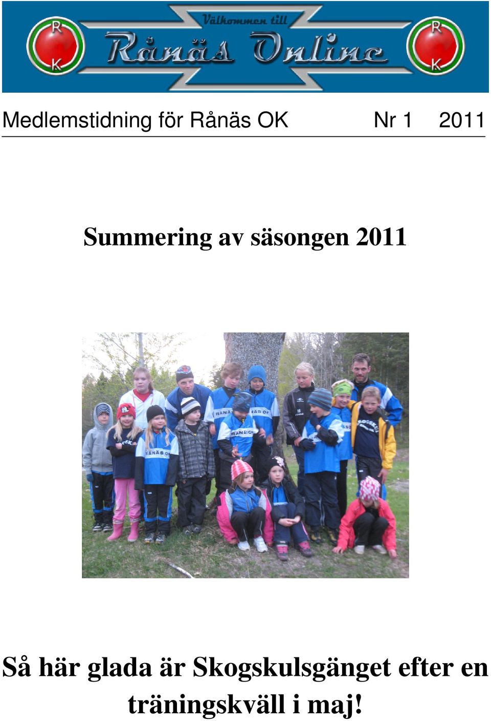 2011 Så här glada är
