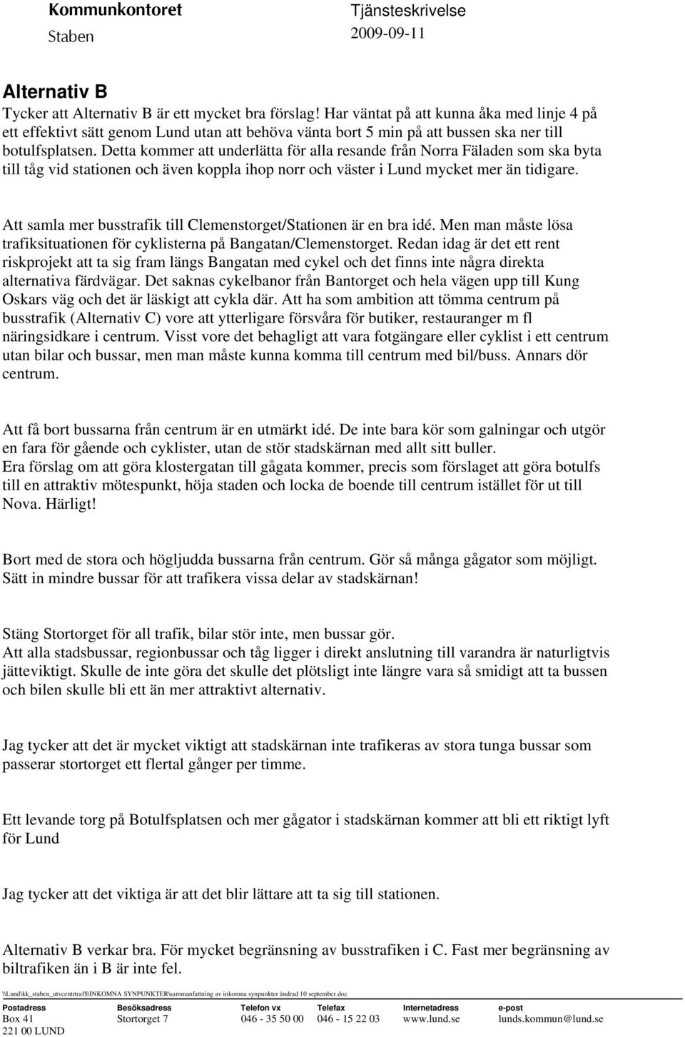 Detta kommer att underlätta för alla resande från Norra Fäladen som ska byta till tåg vid stationen och även koppla ihop norr och väster i Lund mycket mer än tidigare.