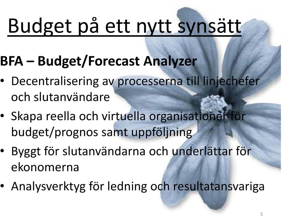 organisationer i för budget/prognos samt uppföljning Byggt för