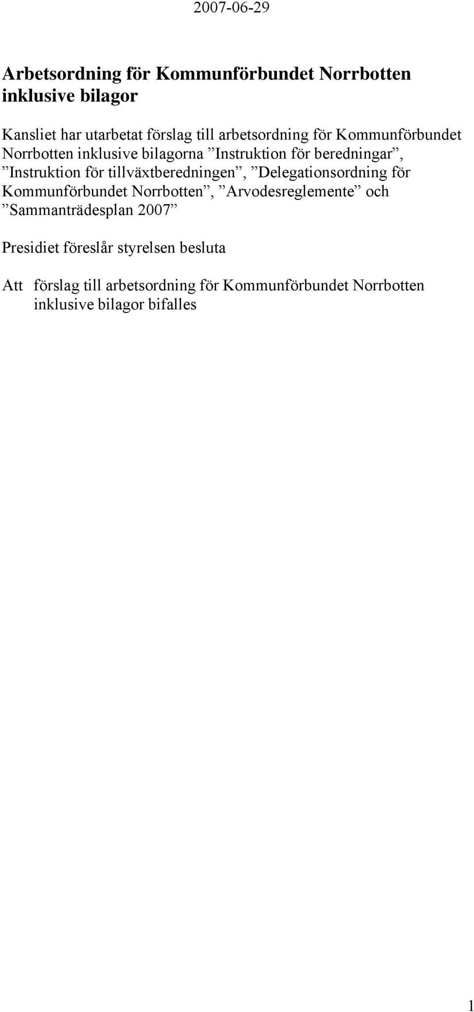 tillväxtberedningen, Delegationsordning för Kommunförbundet Norrbotten, Arvodesreglemente och Sammanträdesplan 2007