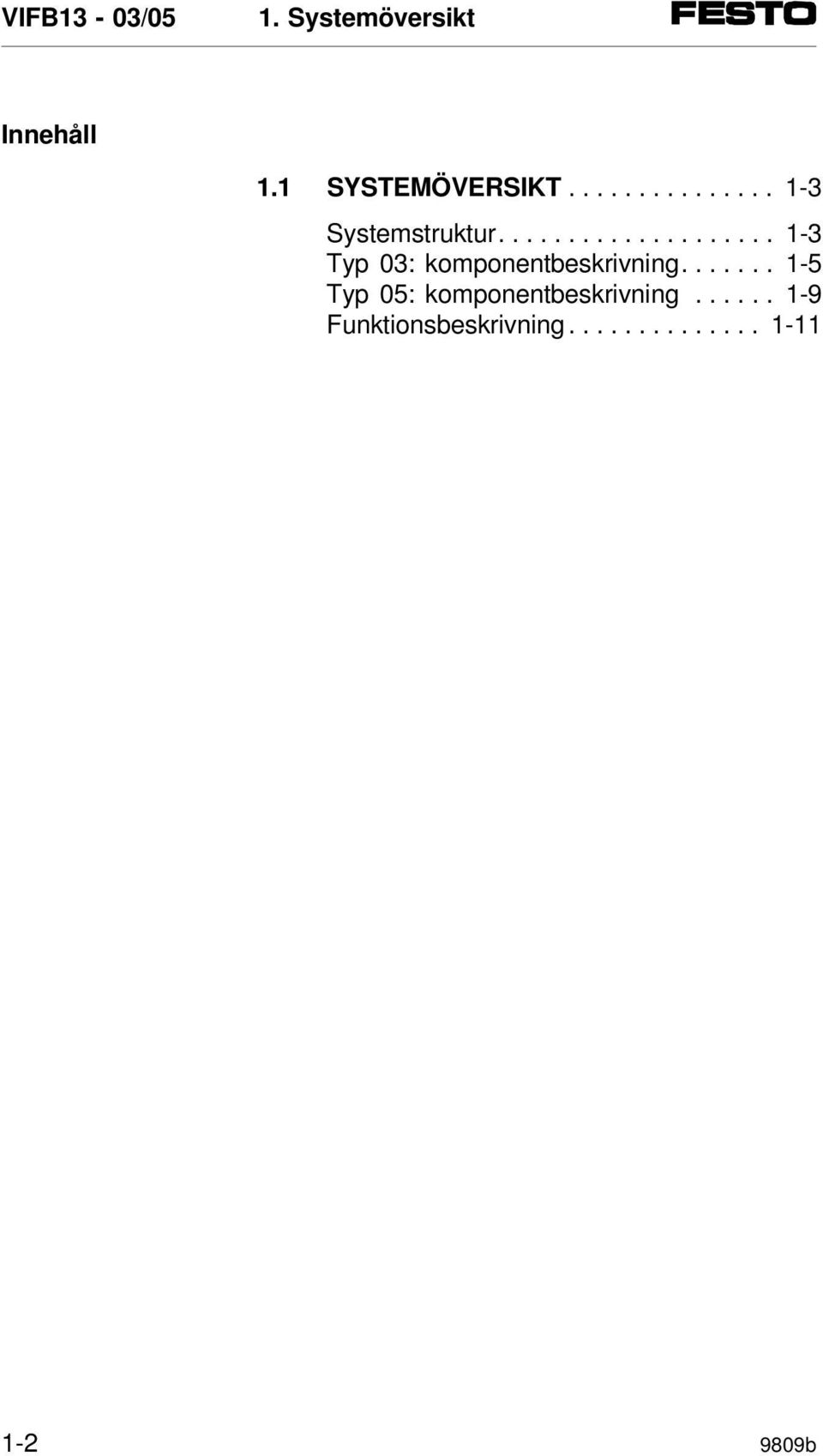 ................... 1-3 Typ 03: komponentbeskrivning.