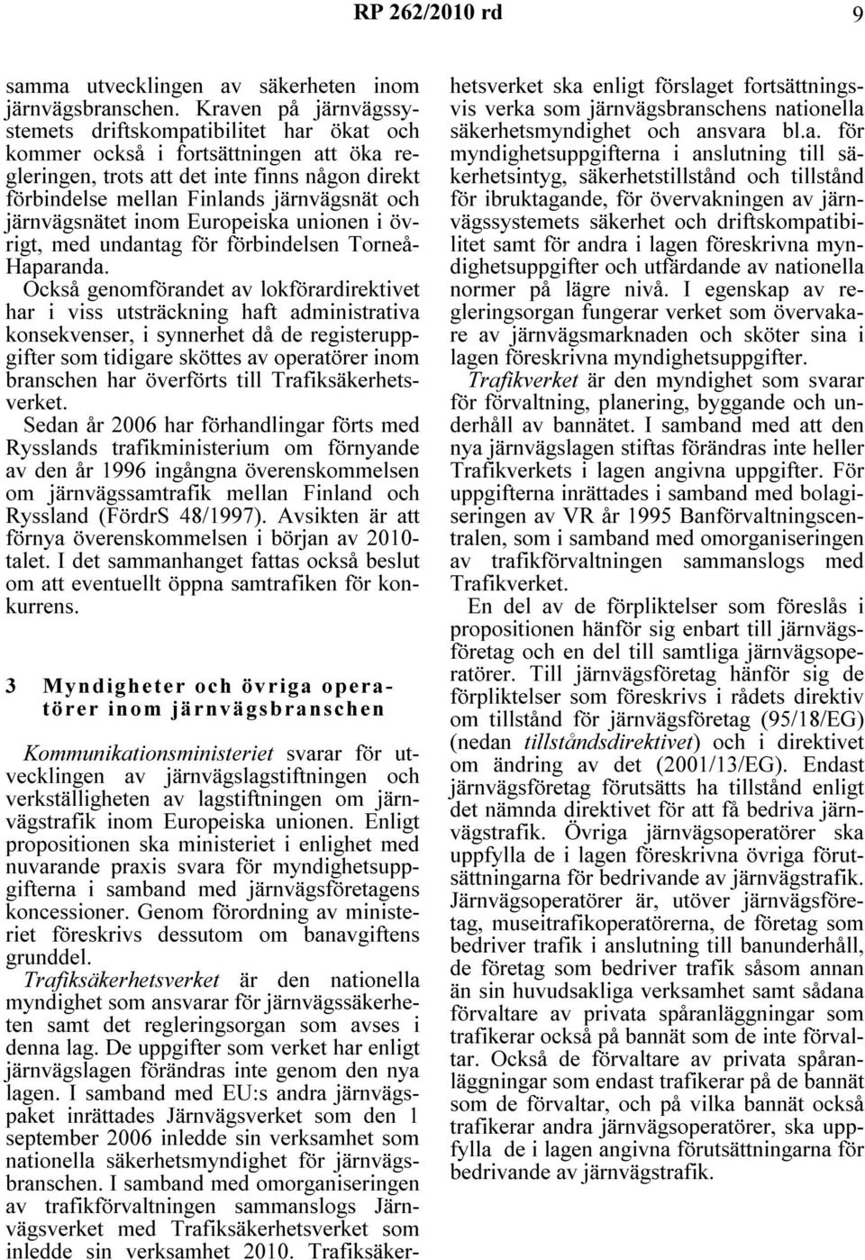 järnvägsnätet inom Europeiska unionen i övrigt, med undantag för förbindelsen Torneå- Haparanda.