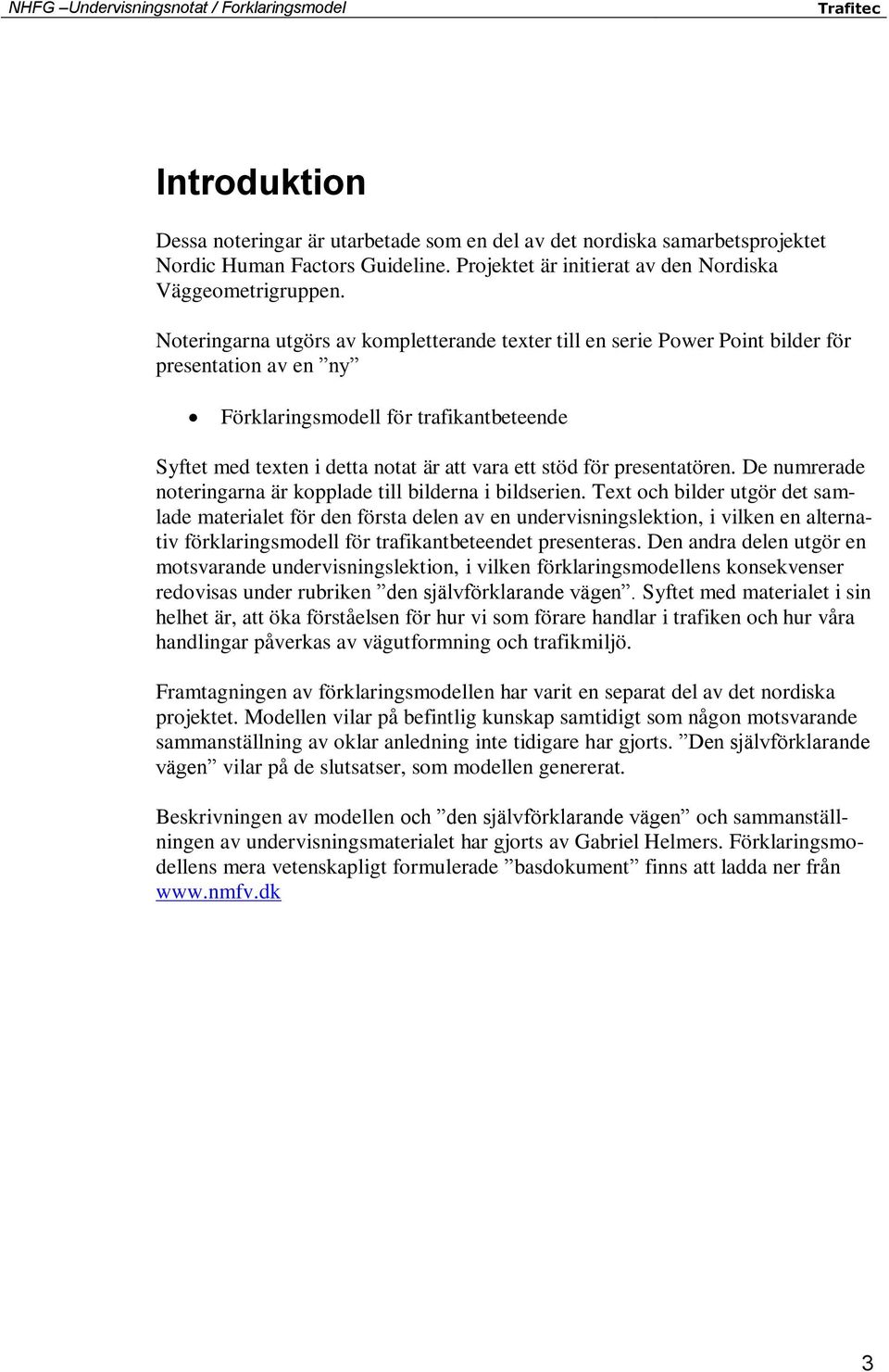 för presentatören. De numrerade noteringarna är kopplade till bilderna i bildserien.