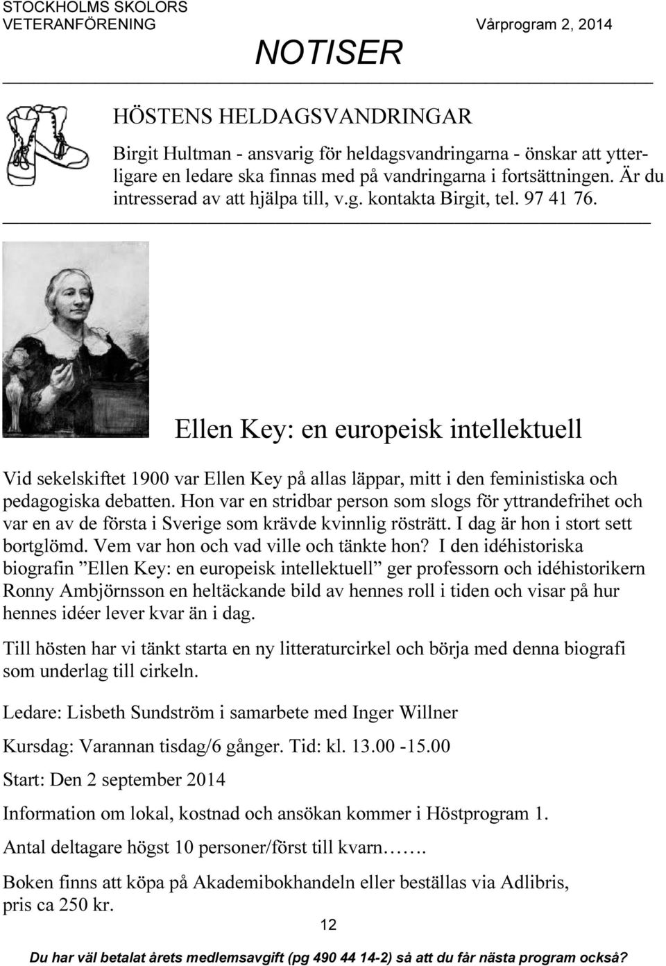 Ellen Key: en europeisk intellektuell Vid sekelskiftet 1900 var Ellen Key på allas läppar, mitt i den feministiska och pedagogiska debatten.