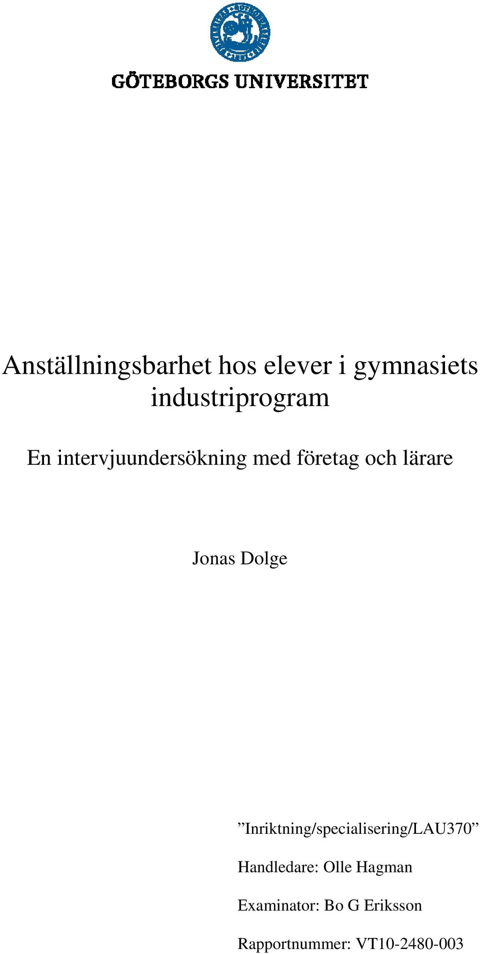 lärare Jonas Dolge Inriktning/specialisering/LAU370