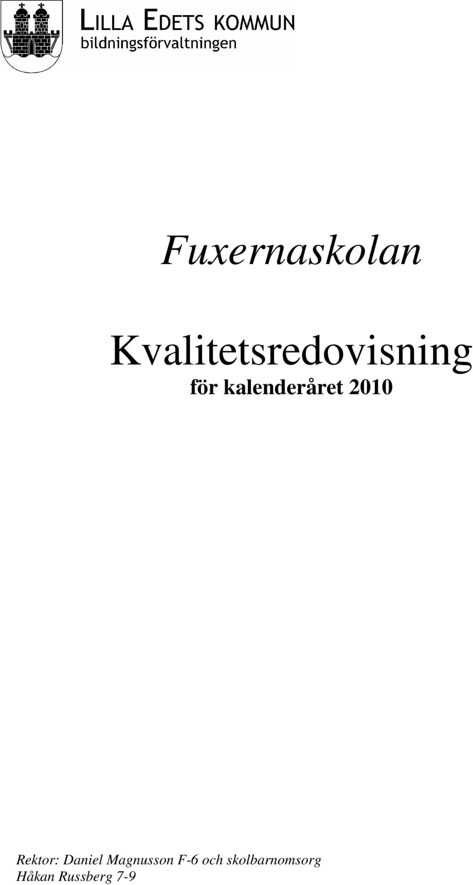 kalenderåret 2010 Rektor: