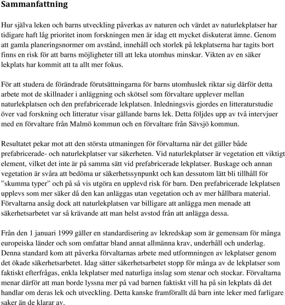 Vikten av en säker lekplats har kommit att ta allt mer fokus.