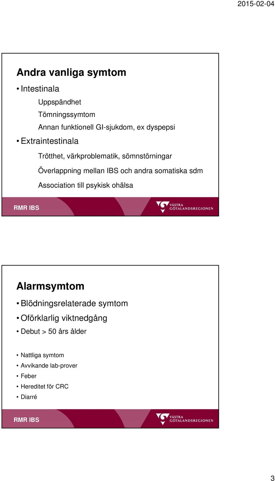 andra somatiska sdm Association till psykisk ohälsa Alarm Blödningsrelaterade Oförklarlig