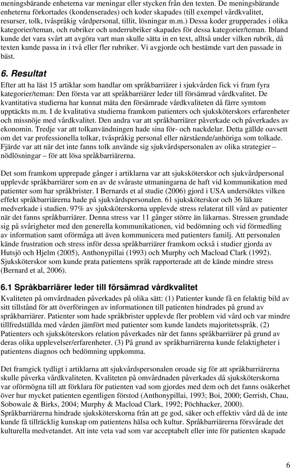 Ibland kunde det vara svårt att avgöra vart man skulle sätta in en text, alltså under vilken rubrik, då texten kunde passa in i två eller fler rubriker.