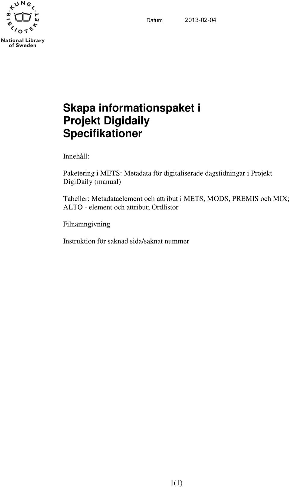 (manual) Tabeller: Metadataelement och attribut i METS, MODS, PREMIS och MIX; ALTO -