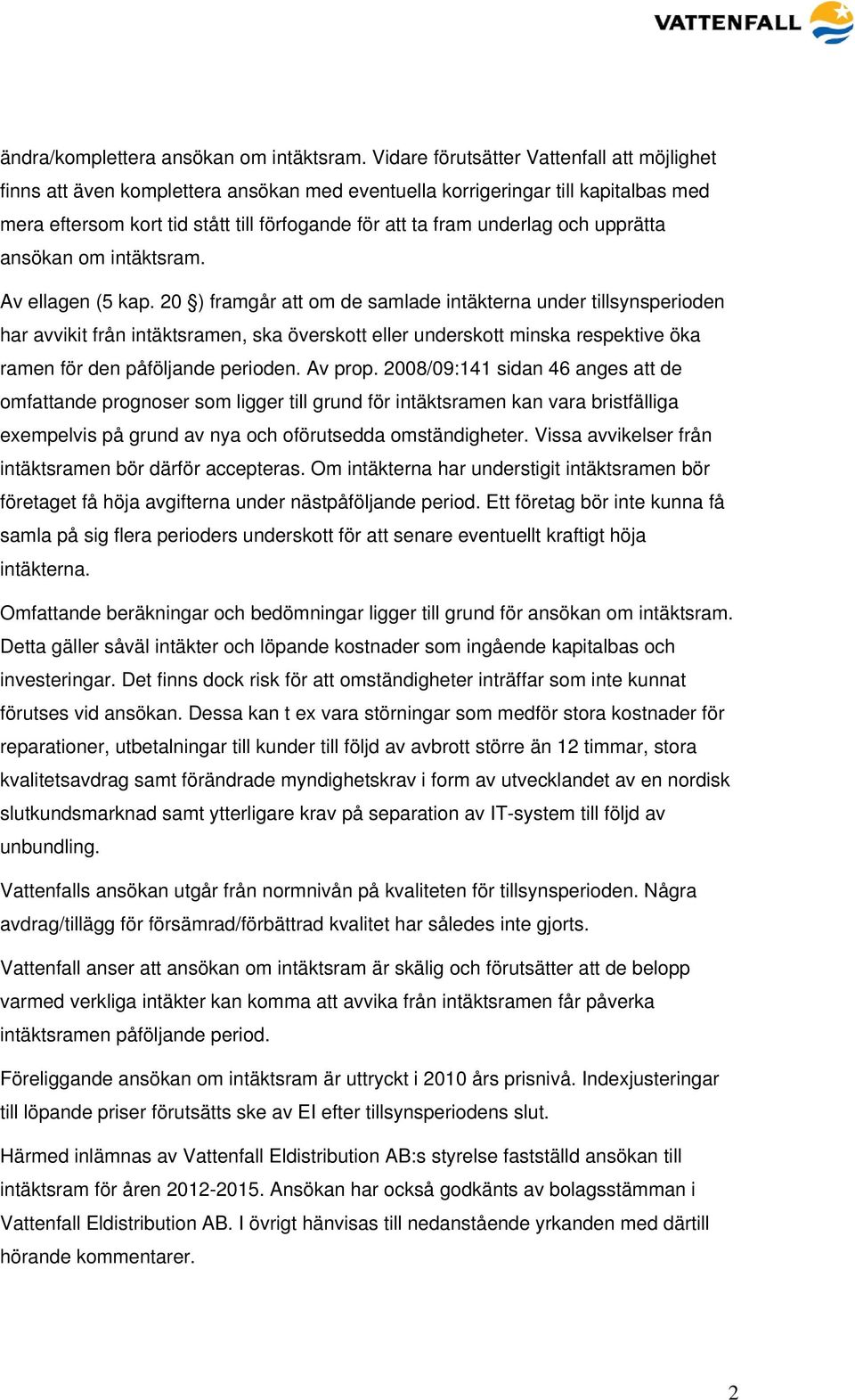 och upprätta ansökan om intäktsram. Av ellagen (5 kap.