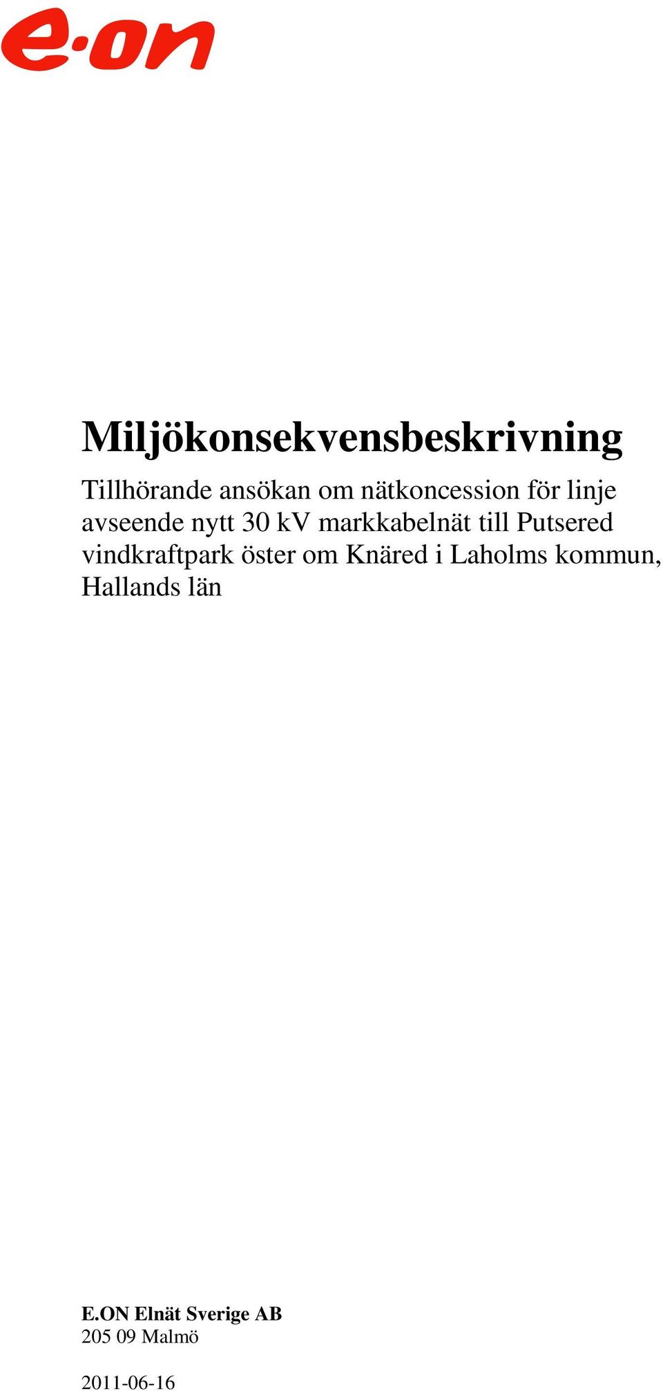 till Putsered vindkraftpark öster om Knäred i Laholms