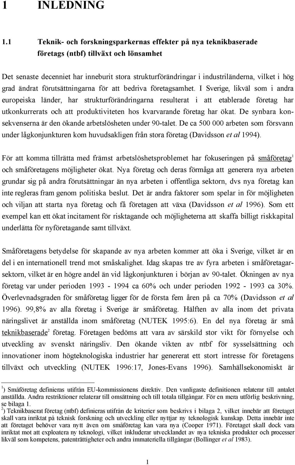 grad Šndrat fšrutsšttningarna fšr att bedriva fšretagsamhet.