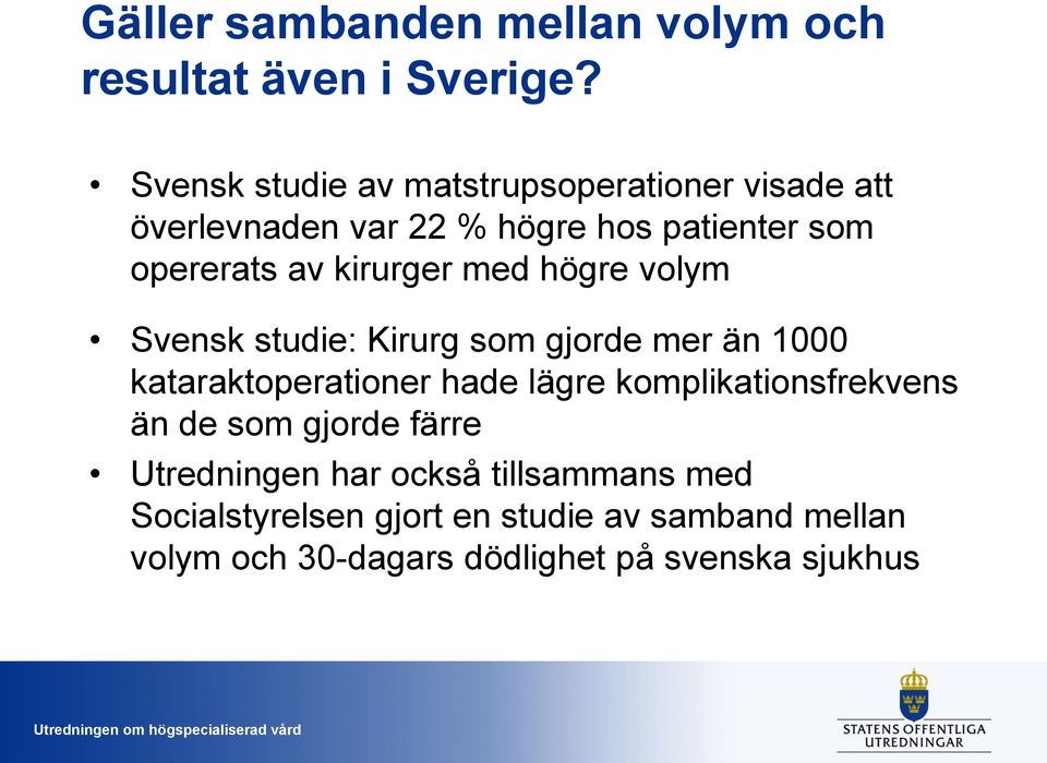 kirurger med högre volym Svensk studie: Kirurg som gjorde mer än 1000 kataraktoperationer hade lägre