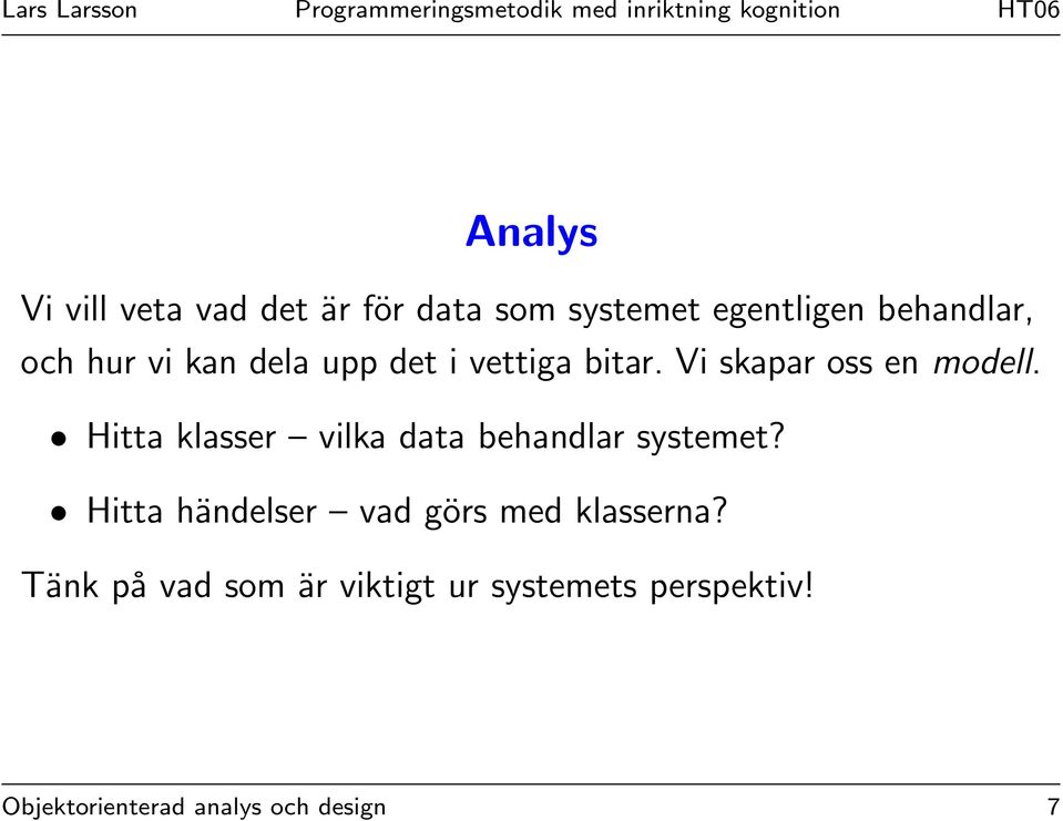 Hitta klasser vilka data behandlar systemet?