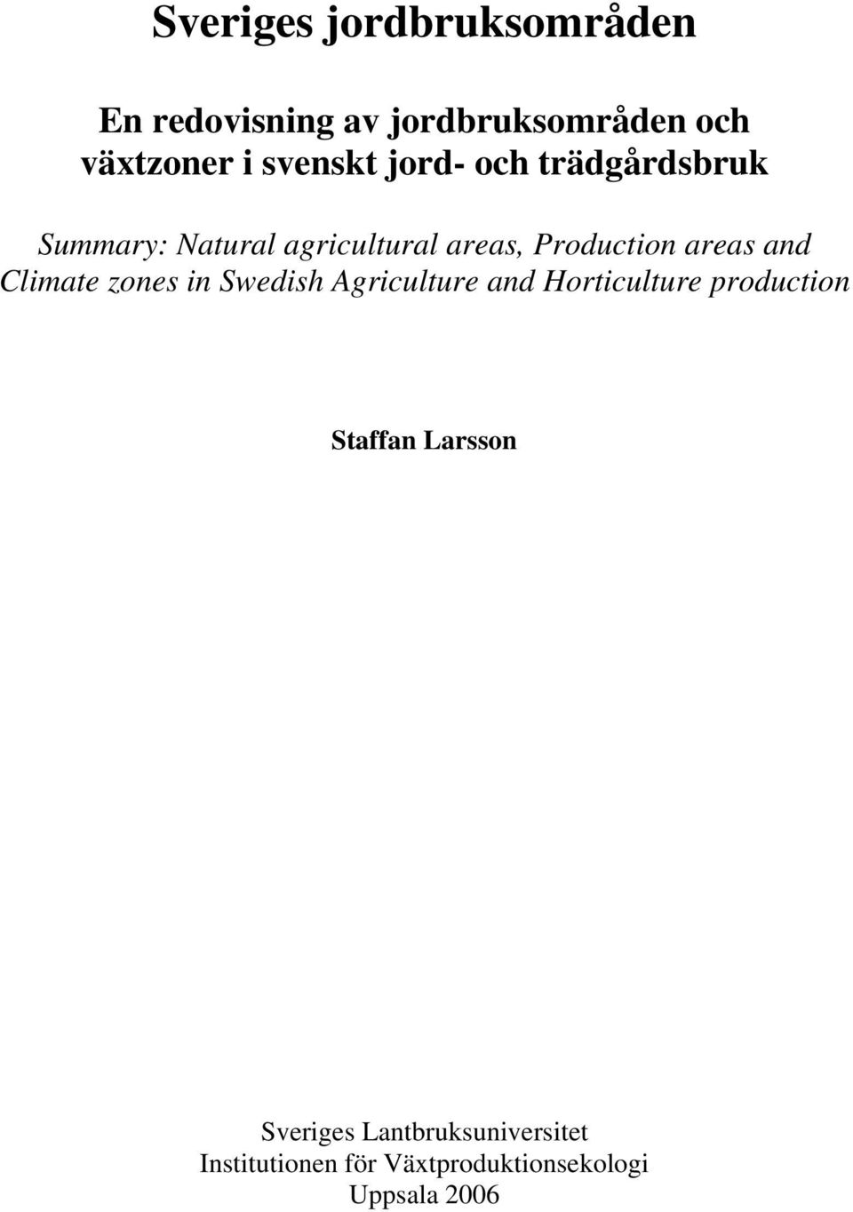 areas and Climate zones in Swedish Agriculture and Horticulture production Staffan
