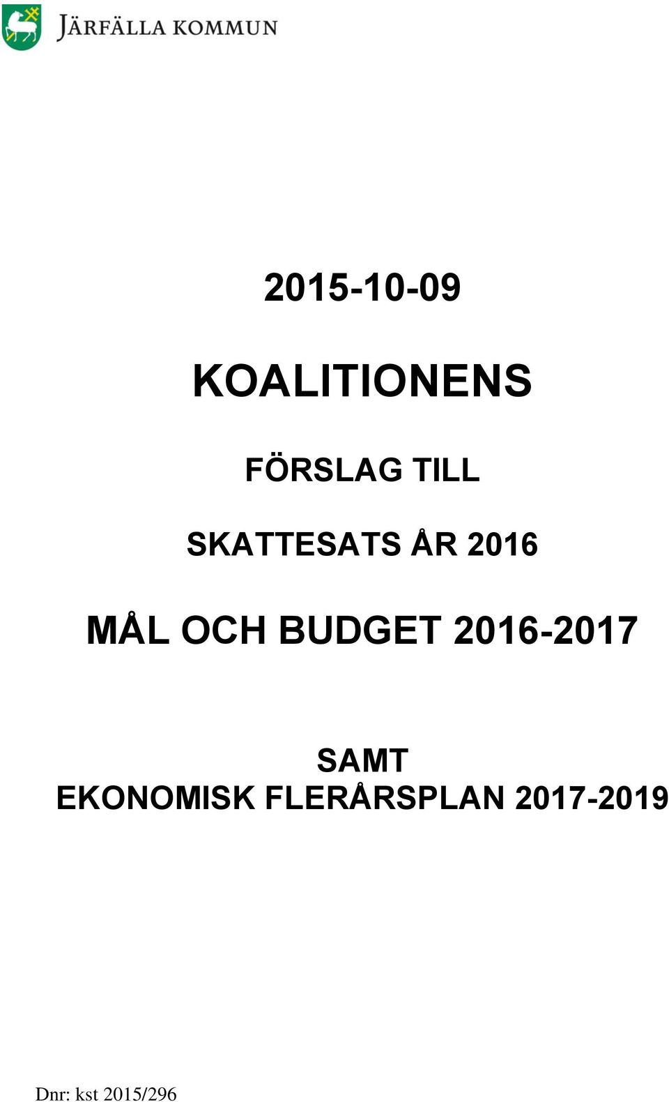 BUDGET 2016-2017 SAMT EKONOMISK