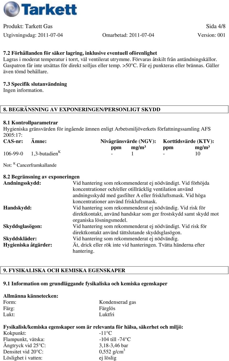 BEGRÄNSNING AV EXPONERINGEN/PERSONLIGT SKYDD 8.