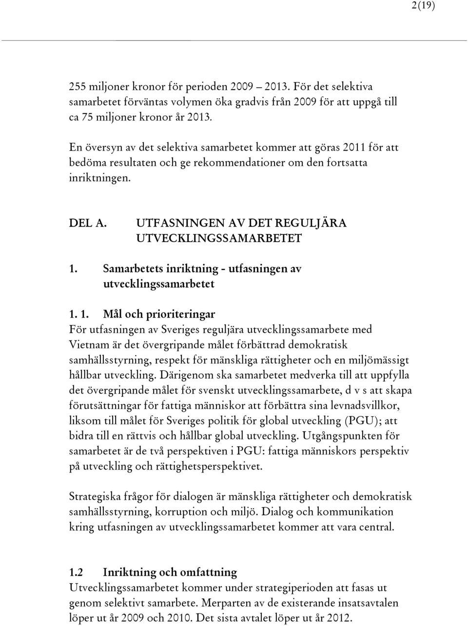 UTFASNINGEN AV DET REGULJÄRA UTVECKLINGSSAMARBETET 1.
