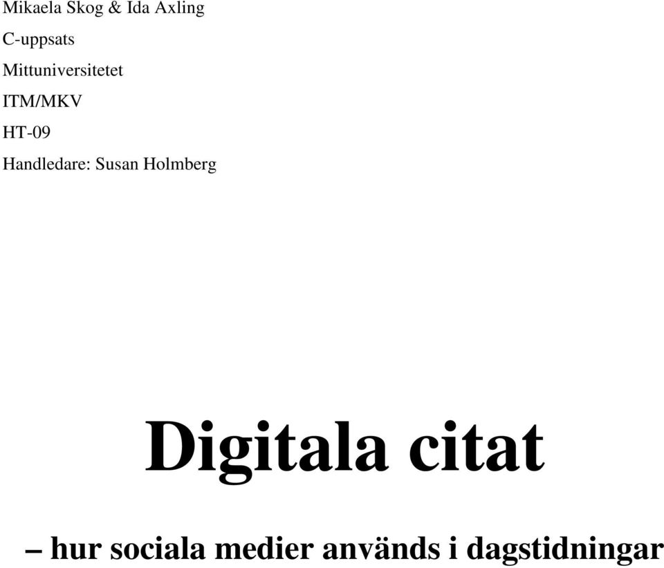 Handledare: Susan Holmberg Digitala