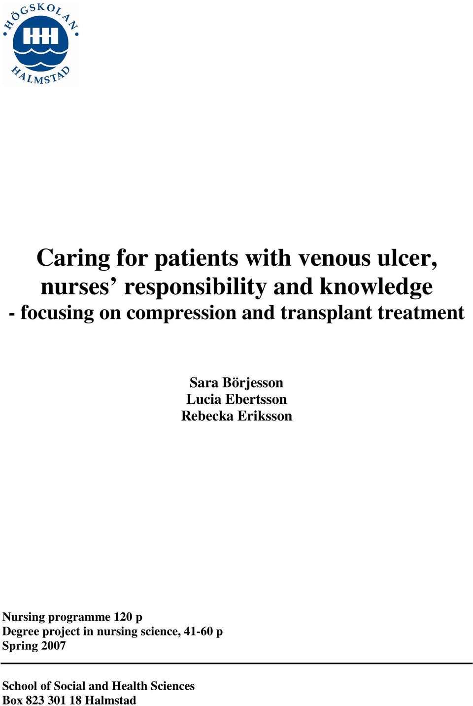 Ebertsson Rebecka Eriksson Nursing programme 120 p Degree project in nursing