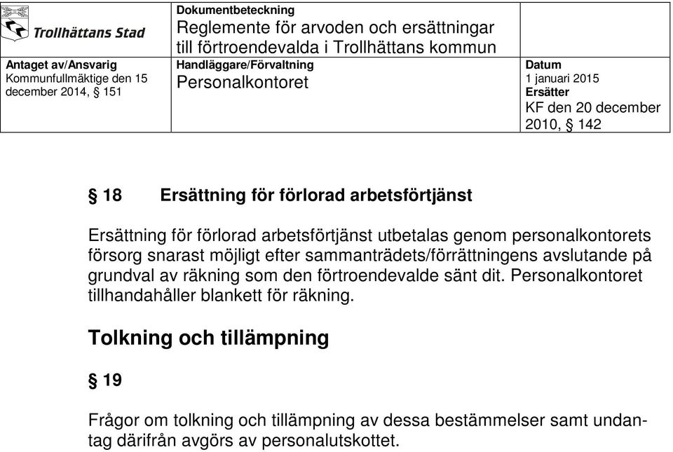 räkning som den förtroendevalde sänt dit. tillhandahåller blankett för räkning.