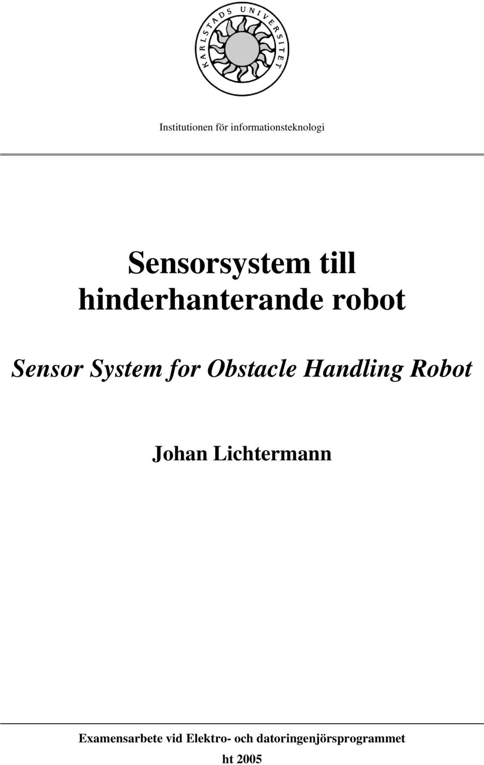 Sensor System for Obstacle Handling Robot