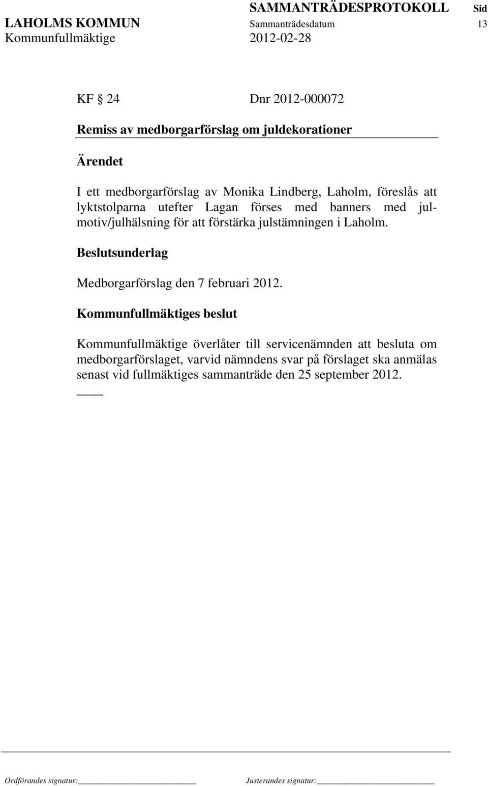 julstämningen i Laholm. Beslutsunderlag Medborgarförslag den 7 februari 2012.
