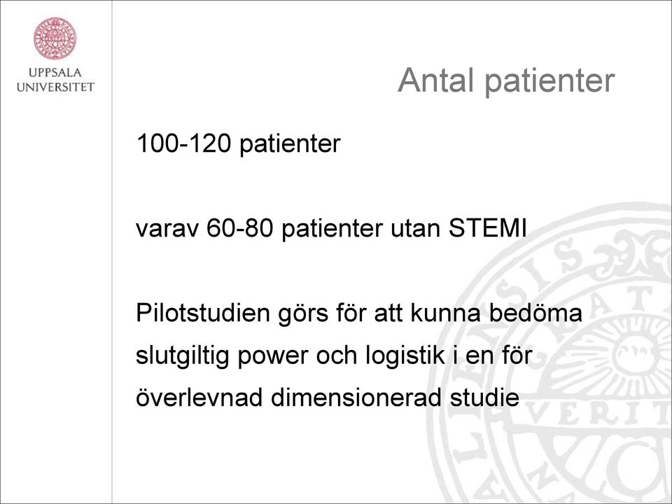 görs för att kunna bedöma slutgiltig power