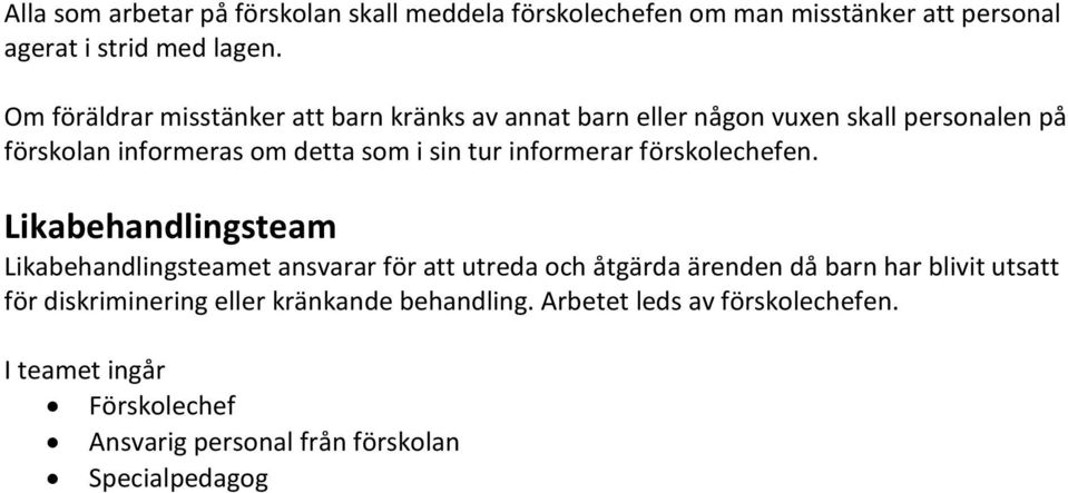 informerar förskolechefen.