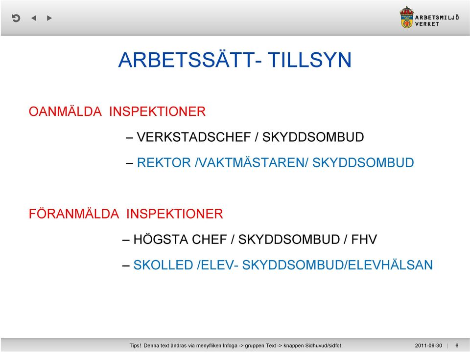 SKYDDSOMBUD / FHV SKOLLED /ELEV- SKYDDSOMBUD/ELEVHÄLSAN Tips!