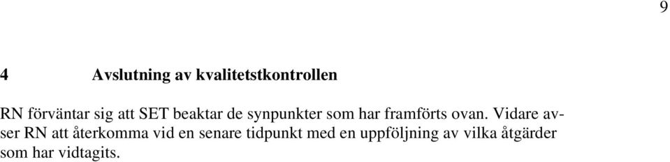 ovan. Vidare avser RN att återkomma vid en senare