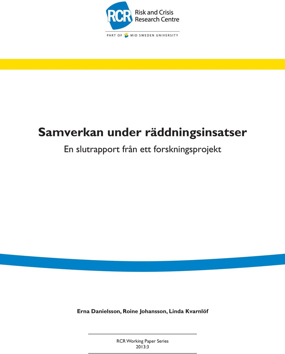 Erna Danielsson, Roine Johansson,