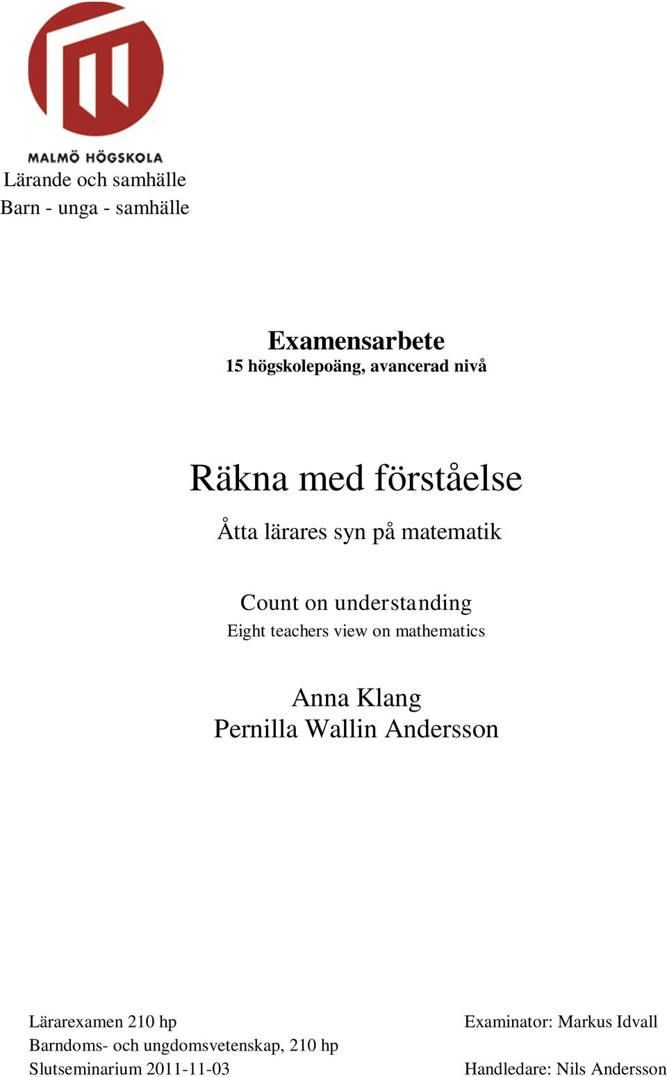 on mathematics Anna Klang Pernilla Wallin Andersson Lärarexamen 210 hp Barndoms- och