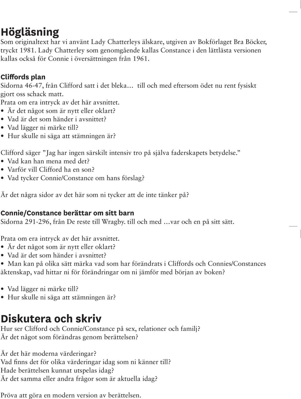 Cliffords plan Sidorna 46-47, från Clifford satt i det bleka till och med eftersom ödet nu rent fysiskt gjort oss schack matt. Prata om era intryck av det här avsnittet.