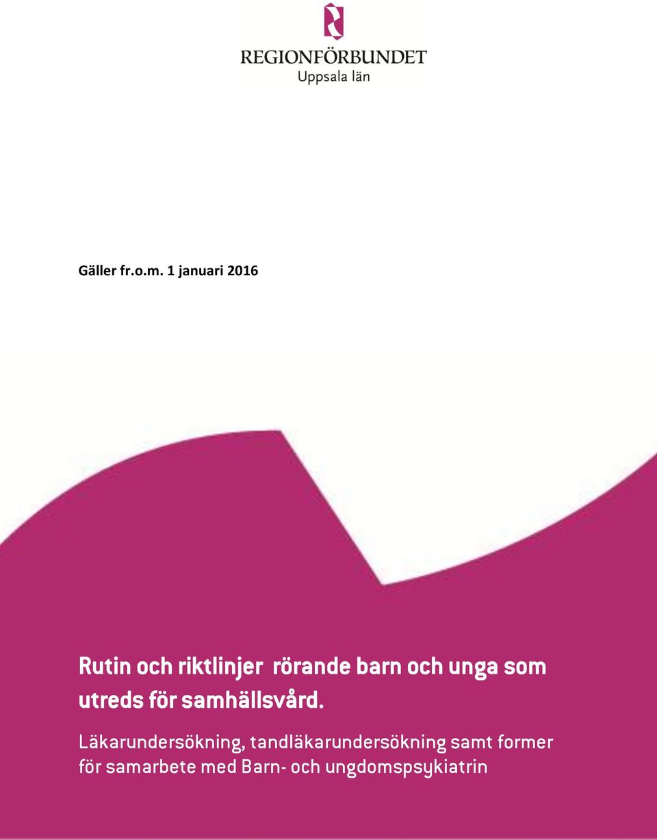 och unga som utreds för samhällsvård.