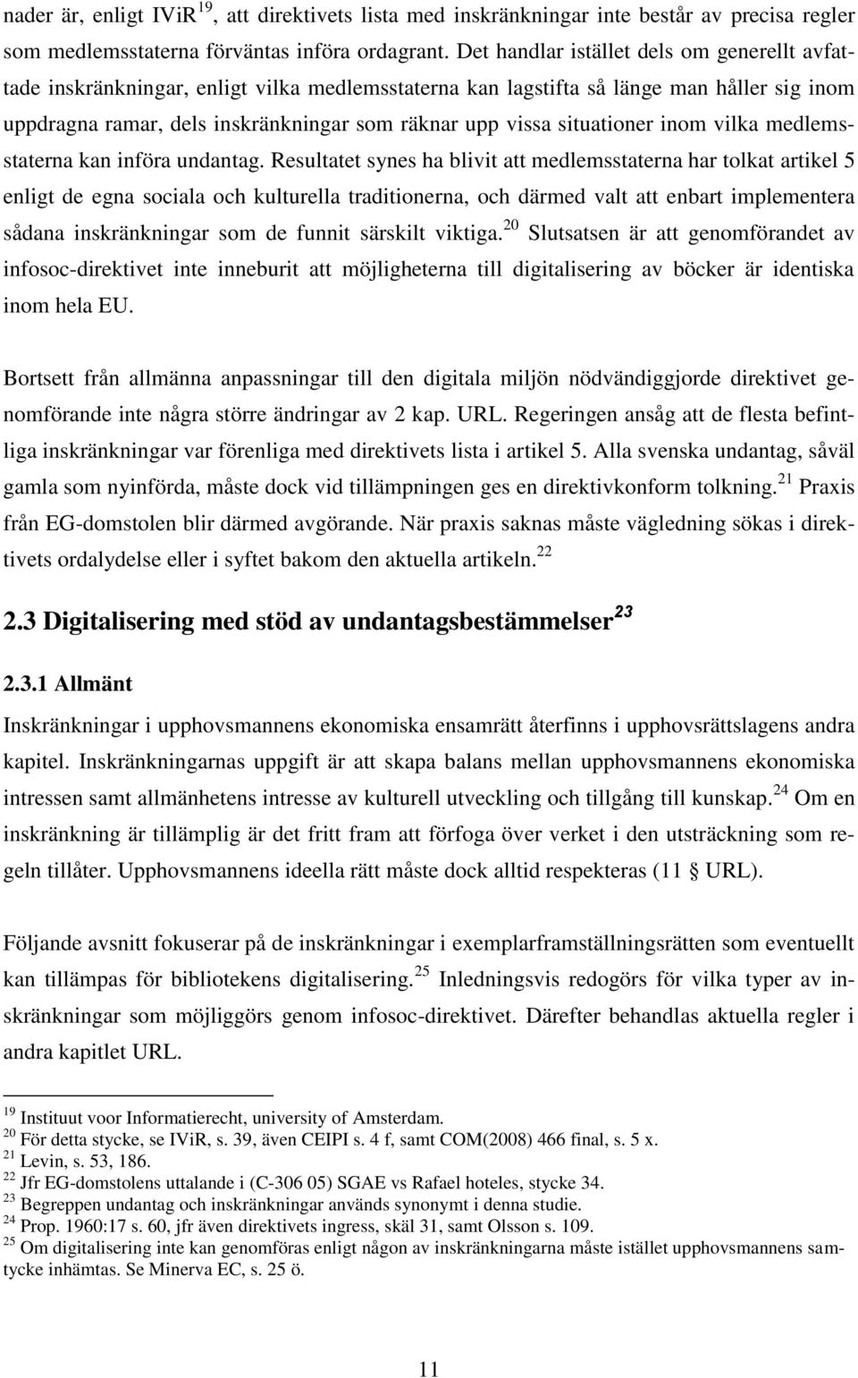 situationer inom vilka medlemsstaterna kan införa undantag.