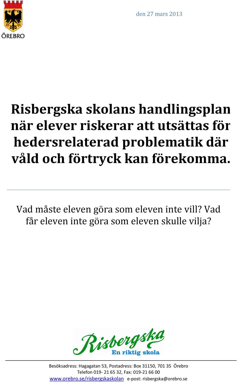 Vad får eleven inte göra som eleven skulle vilja?