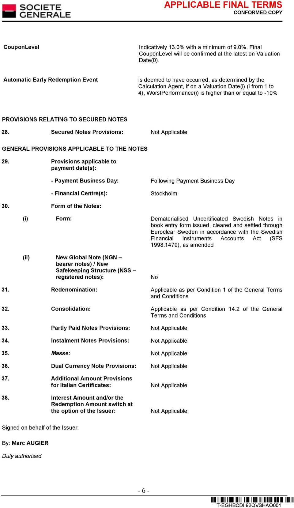 PROVISIONS RELATING TO SECURED NOTES 28. Secured Notes Provisions: Not Applicable GENERAL PROVISIONS APPLICABLE TO THE NOTES 29.