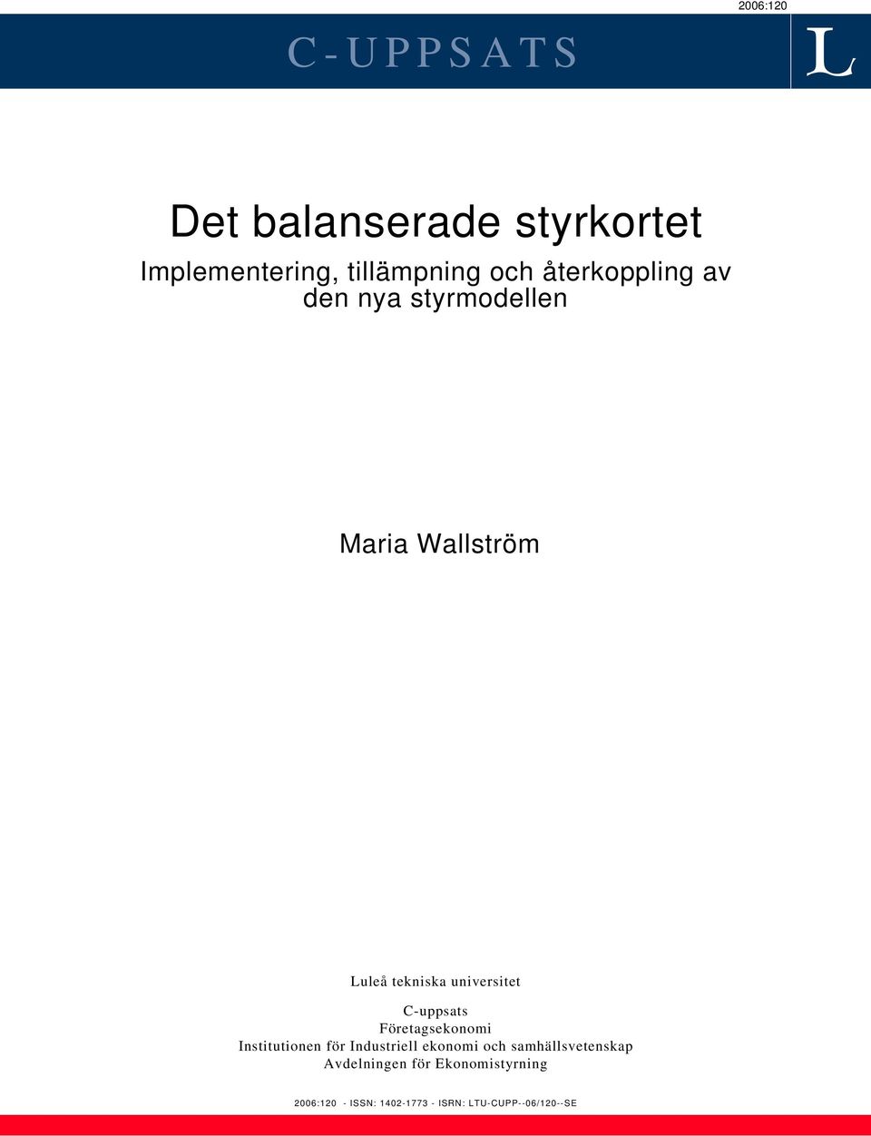 C-uppsats Företagsekonomi Institutionen för Industriell ekonomi och