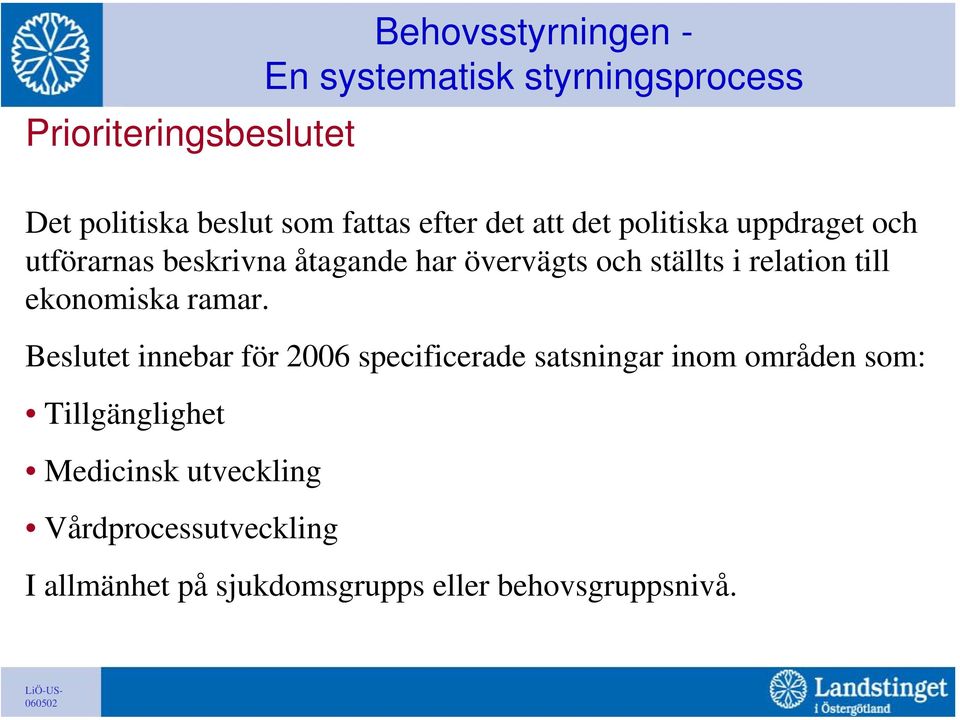 relation till ekonomiska ramar.