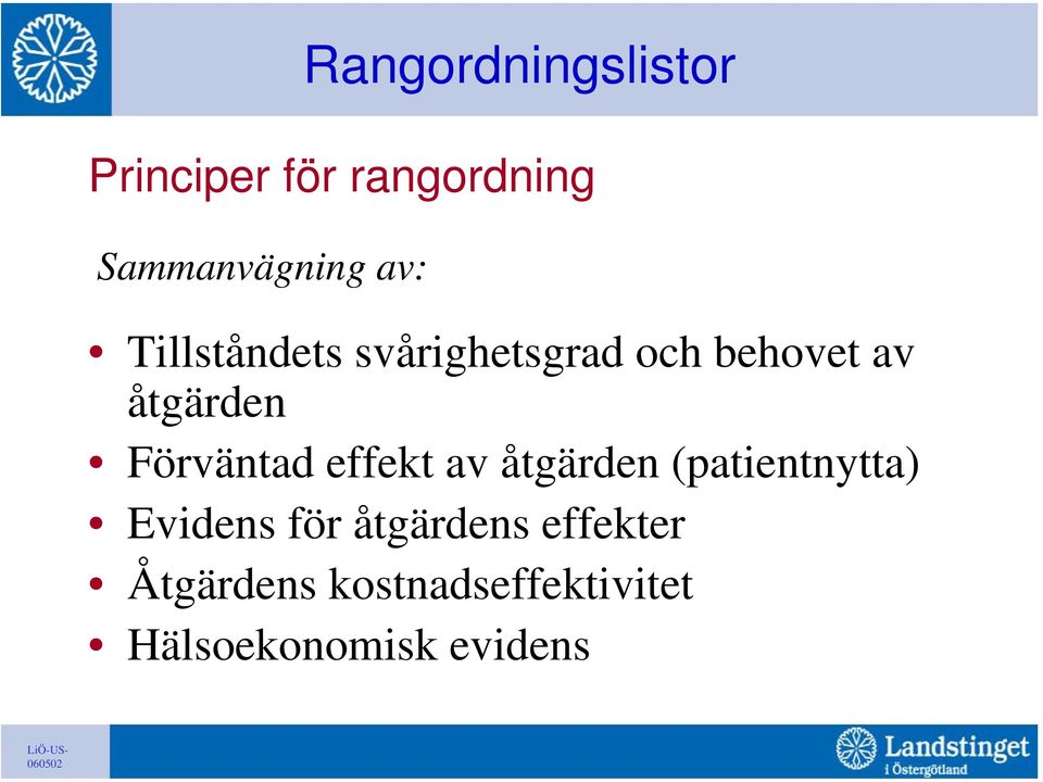 Förväntad effekt av åtgärden (patientnytta) Evidens för