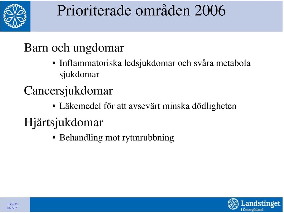 sjukdomar Cancersjukdomar Läkemedel för att