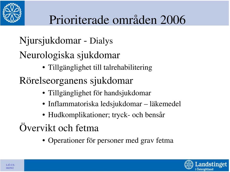 Tillgänglighet för handsjukdomar Inflammatoriska ledsjukdomar läkemedel