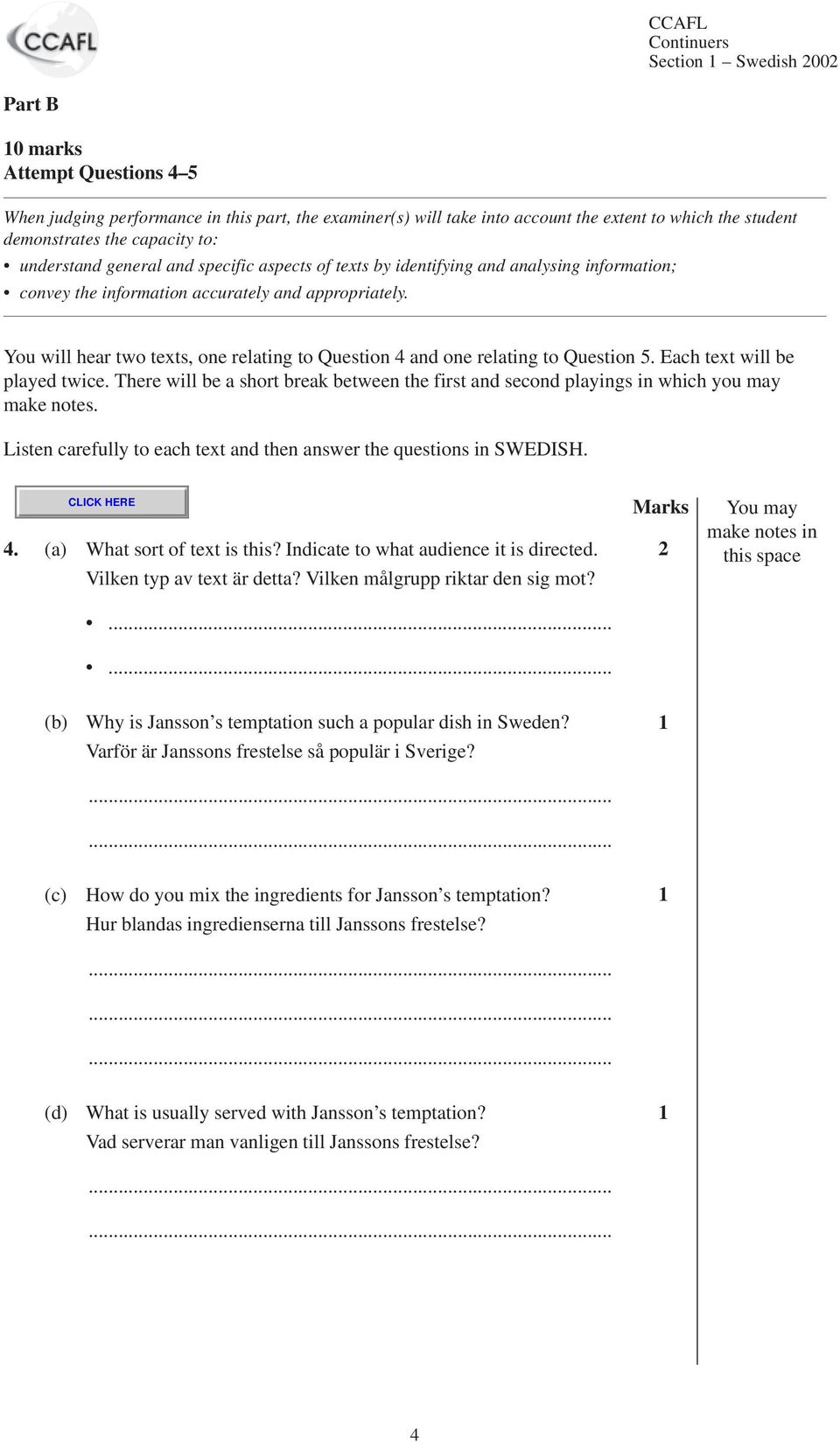 You will hear two texts, one relating to Question 4 and one relating to Question 5. Each text will be played twice.