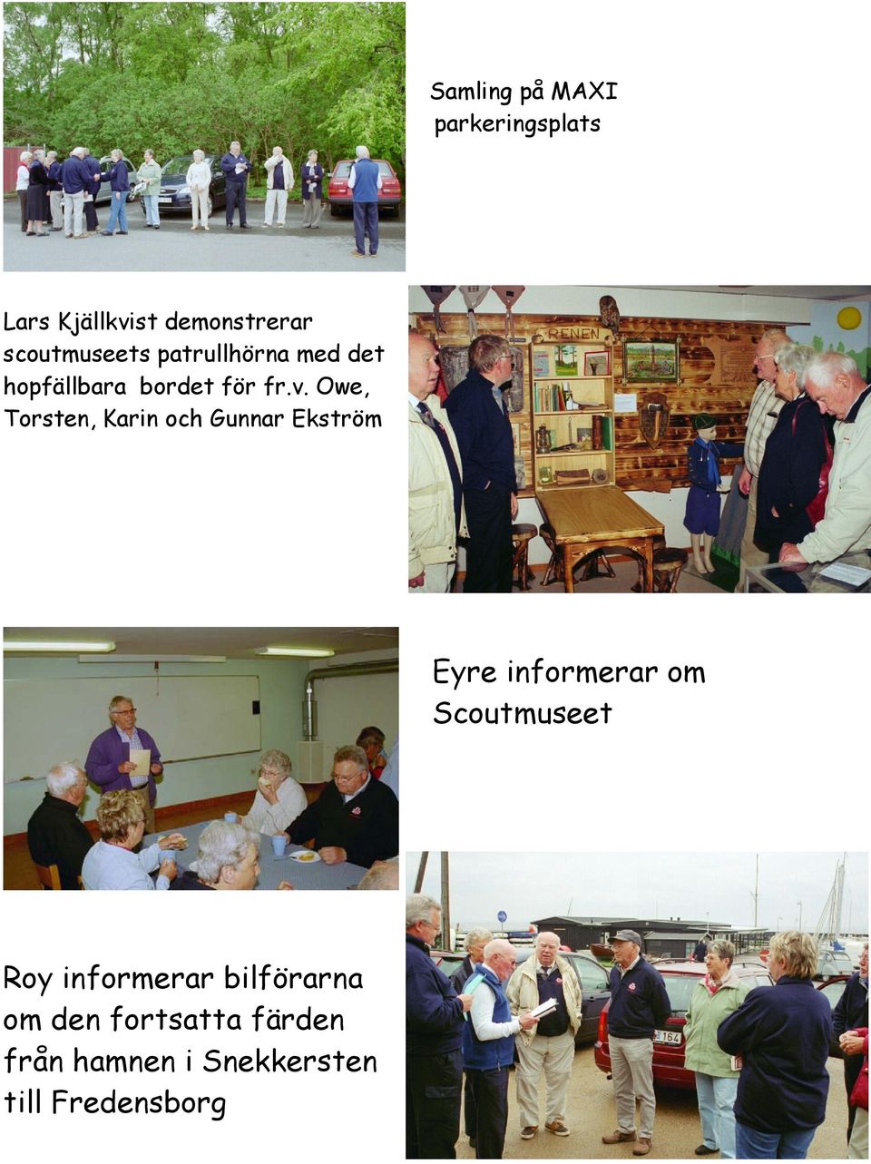Owe, Torsten, Karin och Gunnar Ekström Eyre informerar om scoutmuseet