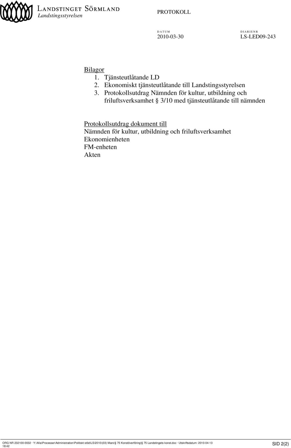 Protokollsutdrag Nämnden för kultur, utbildning och friluftsverksamhet 3/10 med tjänsteutlåtande till nämnden Protokollsutdrag dokument