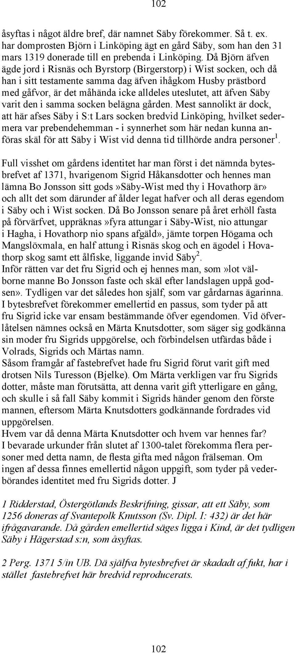 att äfven Säby varit den i samma socken belägna gården.